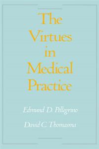 The Virtues in Medical Practice