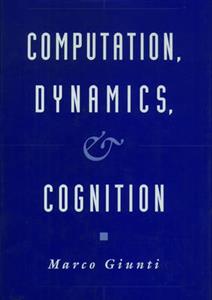 Computation, Dynamics, and Cognition - Click Image to Close