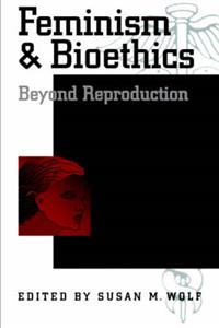 Feminism and Bioethics