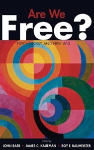 Are We Free? Psychology and Free Will - Click Image to Close