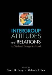 Intergroup Attitudes and Relations in Childhood Through Adulthood - Click Image to Close