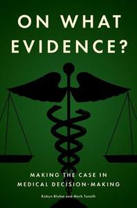 On What Evidence? Making the Case in Medical Decision-Making