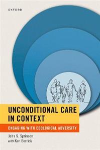 Unconditional Care in Context Engaging with Ecological Adversity - Click Image to Close