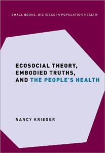 Ecosocial Theory, Embodied Truths, and the People's Health - Click Image to Close