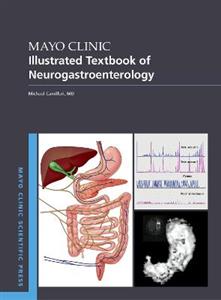 Mayo Clinic Illustrated Textbook of Neurogastroenterology - Click Image to Close