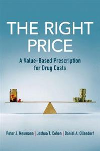 The Right Price A Value-Based Prescription for Drug Costs - Click Image to Close