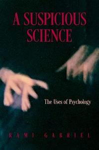 A Suspicious Science The Uses of Psychology - Click Image to Close