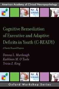 Cognitive Remediation of Executive and Adaptive Deficits in Youth (C-READY): A Family Focused Program - Click Image to Close