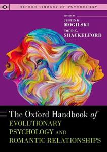 The Oxford Handbook of Evolutionary Psychology and Romantic Relationships - Click Image to Close