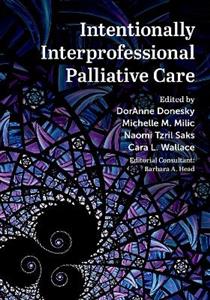 Intentionally Interprofessional Palliative Care: Synergy in Education and Practice - Click Image to Close