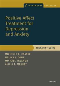 Positive Affect Treatment for Depression and Anxiety Therapist Guide - Click Image to Close