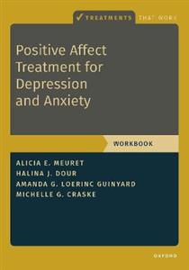 Positive Affect Treatment for Depression and Anxiety Workbook - Click Image to Close