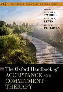 The Oxford Handbook of Acceptance and Commitment Therapy - Click Image to Close