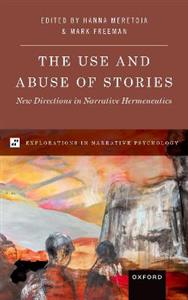 The Use and Abuse of Stories New Directions in Narrative Hermeneutics - Click Image to Close