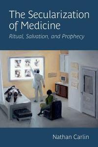 The Secularization Of Medicine The Secularization Of Medicine