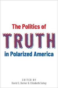 The Politics of Truth in Polarized America - Click Image to Close