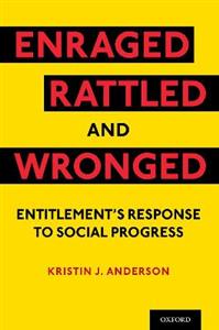 Enraged Rattled and Wronged Entitlement's Response to Social Progress - Click Image to Close