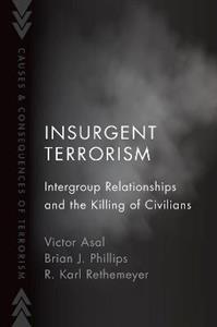 Insurgent Terrorism Intergroup Relationships and the Killing of Civilians - Click Image to Close