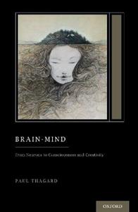 Brain-Mind From Neurons to Consciousness and Creativity