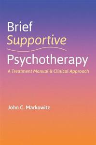 Brief Supportive Psychotherapy A Treatment Manual and Clinical Approach - Click Image to Close