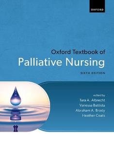 Oxford Textbook of Palliative Nursing, Sixth Edition Oxford Textbook of Palliative Nursing, Sixth Edition