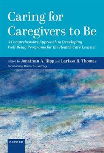 Caring for Caregivers to Be A Comprehensive Approach to Developing Well-Being Pr