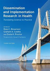 Dissemination and Implementation Research in Health: Translating Science to Practice - Click Image to Close