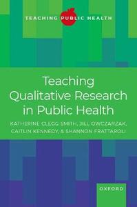 Teaching Qualitative Research in Public Health Teaching Qualitative Research in Public Health