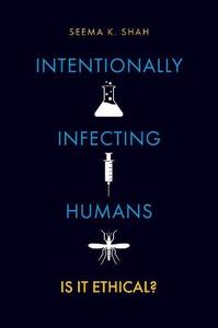 Intentionally Infecting Humans Is it Ethical? Intentionally Infecting Humans Is it Ethical?