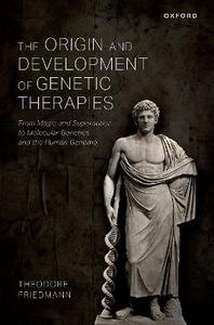 The Origin and Development of Genetic Therapies The Origin and Development of Genetic Therapies