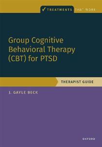 Group Cognitive Behavioral Therapy for PTSD Therapist Guide - Click Image to Close