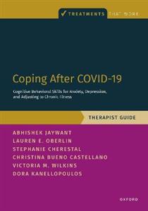 Coping After COVID-19: Cognitive Behavioral Skills for Anxiety, Depression, and Adjusting to Chronic Illness: Therapist Guide - Click Image to Close