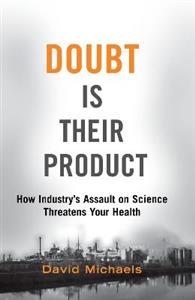 Doubt Is Their Product How Industry's Assault on Science Threatens Your Health - Click Image to Close