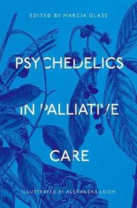 Psychedelics in Palliative Care Psychedelics in Palliative Care