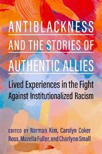 Antiblackness and the Stories of Authentic Allies - Click Image to Close