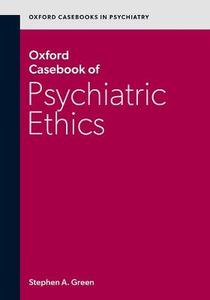 Oxford CaseBook Of Psychiatric Ethics