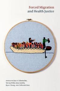 Forced Migration And Health Justice