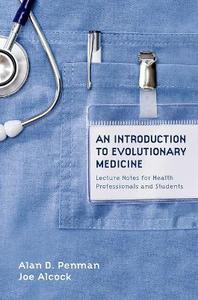 An Introduction to Evolutionary Medicine: Lecture Notes for Health Professionals and Students An Introduction to Evolutionary Medicine: Lecture Notes for Health Professionals and Students