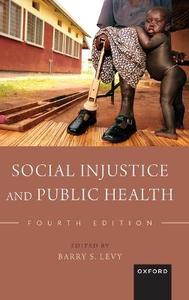 Social Injustice And Public Health 4Th Edition Social Injustice And Public Health 4Th Edition