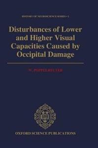 Disturbances of Lower and Higher Visual Capacities Caused by Occipital Damage - Click Image to Close