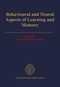 Behavioural and Neural Aspects of Learning and Memory