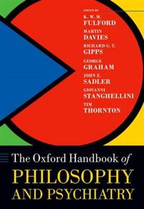 The Oxford Handbook of Philosophy and Psychiatry - Click Image to Close