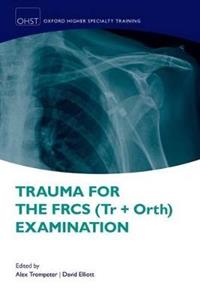 Trauma for the FRCS (Tr + Orth) Examination - Click Image to Close