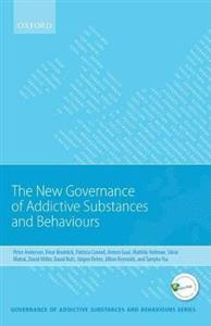 New Governance of Addictive Substances and Behaviours