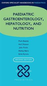 Oxford Specialist Handbook of Paediatric Gastroenterology, Hepatology, and Nutrition - Click Image to Close