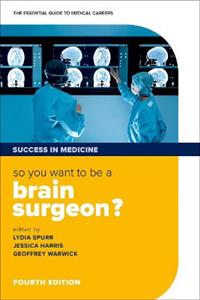 So you want to be a brain surgeon? The essential guide to medical careers - Click Image to Close