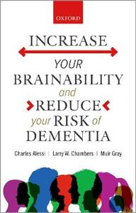 Increase your Brainability - and reduce your risk of dementia