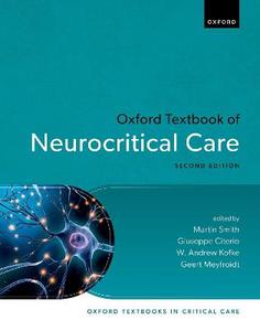 Oxford Textbook of Neurocritical Care Oxford Textbook of Neurocritical Care