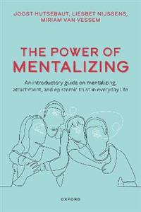 The Power of Mentalizing: An Introductory Guide on Mentalizing, Attachment, and Epistemic Trust for Mental Health Care Workers - Click Image to Close