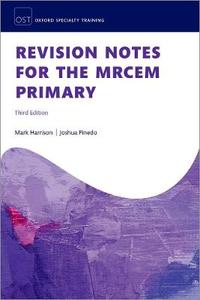 Revision Notes for the MRCEM Primary Revision Notes for the MRCEM Primary